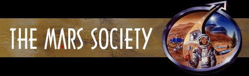 Welcome to The Mars Society
                    - To Explore and Settle the New World